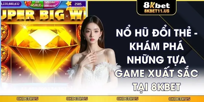 Nổ hũ đổi thẻ